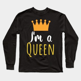 Im a queen - crown Long Sleeve T-Shirt